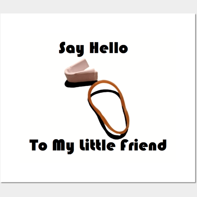 Say Hello To My Little Friend Wall Art by dabblersoutpost